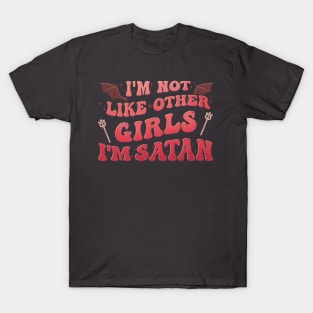 Funny I'm Not Like Other Girls I'm Satan T-Shirt